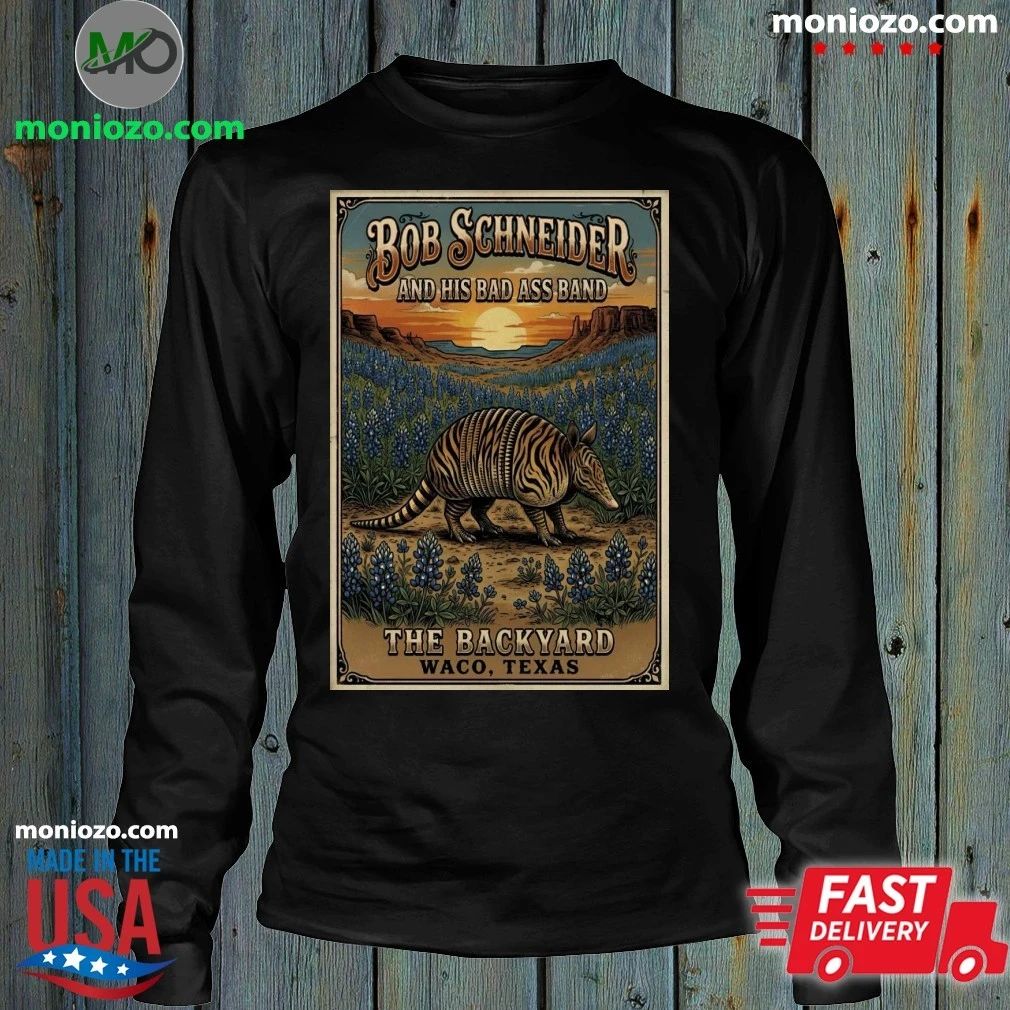 Original Bob Schneider And His Bad Ass Band In Waco TX On May 8 2026 Poster Shirt
