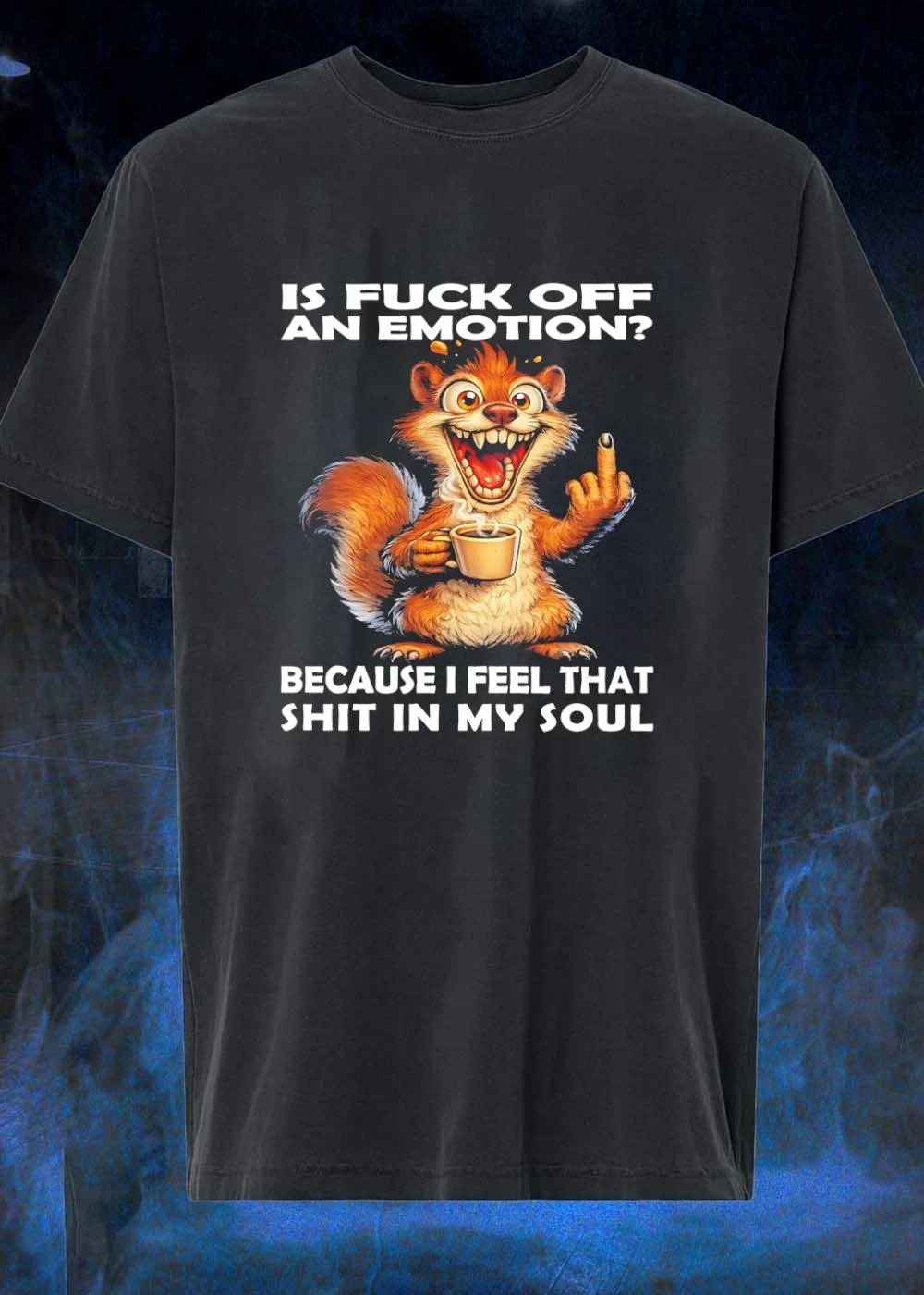 Funny Squirrel Middle Finger Coffee ‘Is Fuck Off an Emotion’ Sarcastic Soul shirt