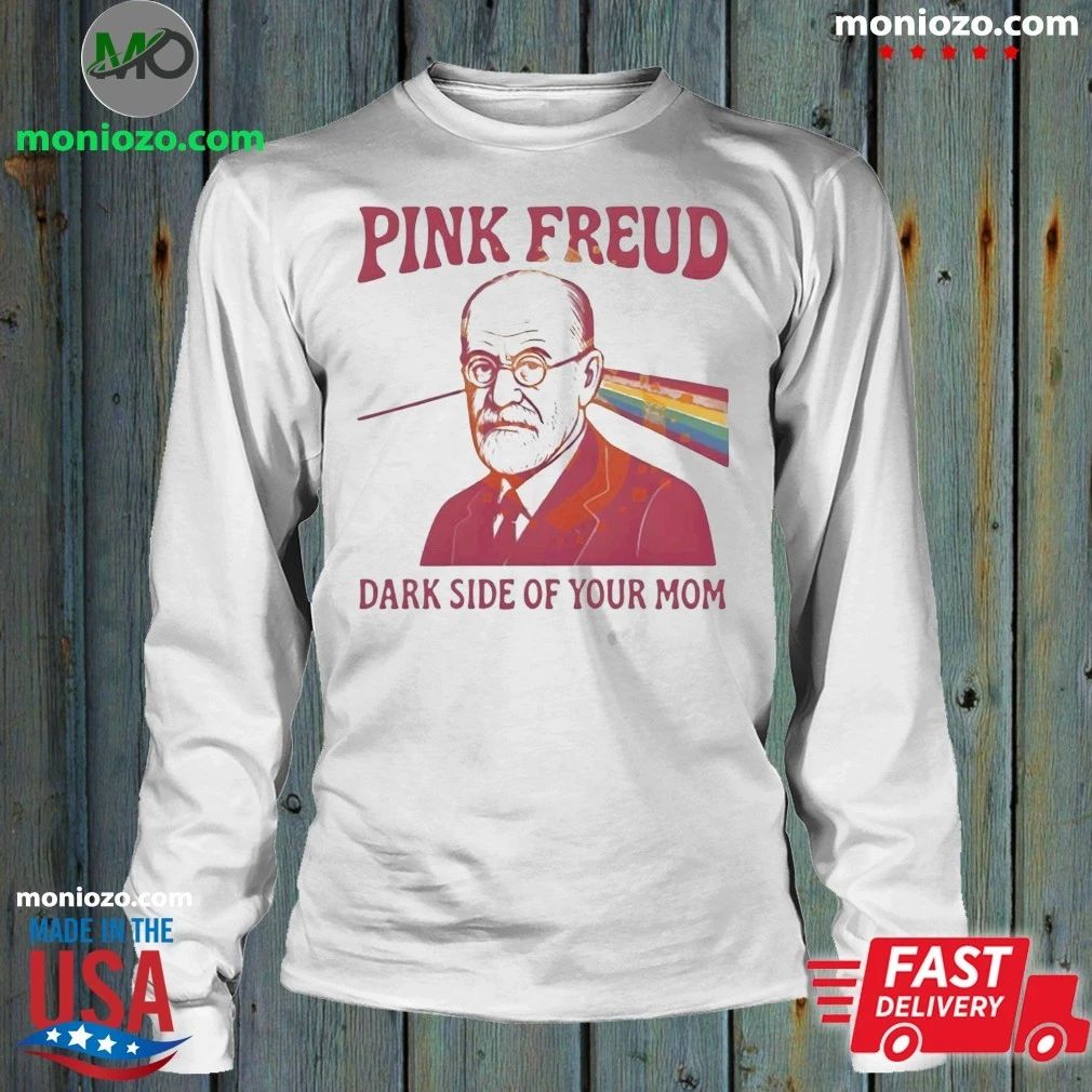 Original Pink Freud The Dark Side Of Your Mom Shirt