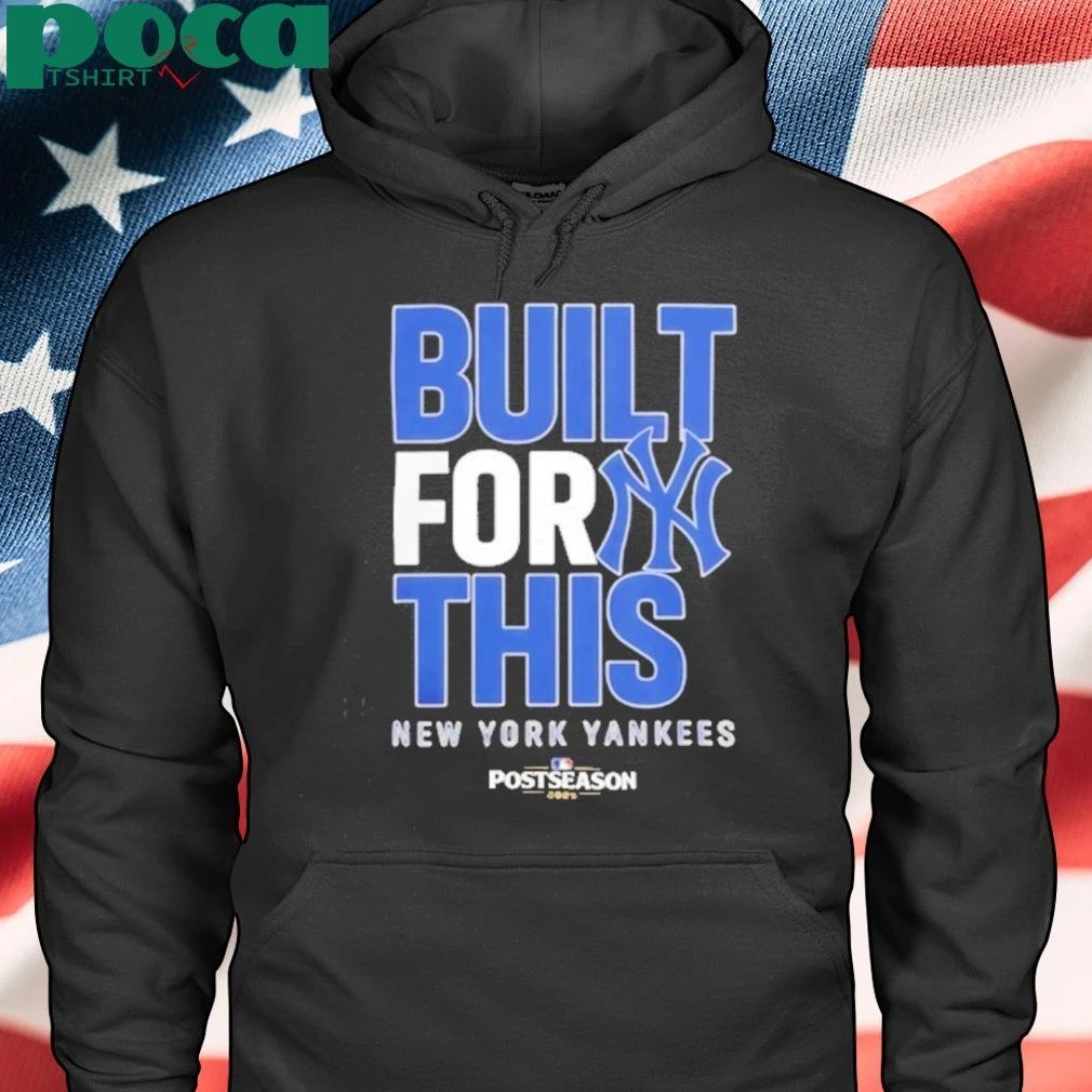 New York Yankess built for this postseason 2025 shirt