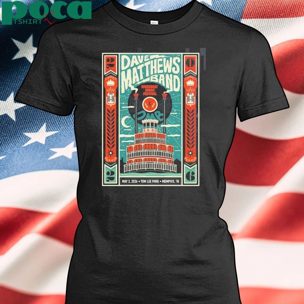 Dave Matthews Band Riverbeat Music Festival 2026 Gig Poster In Memphis Tennessee At Tom Lee Park On May 3 2026 T-Shirt