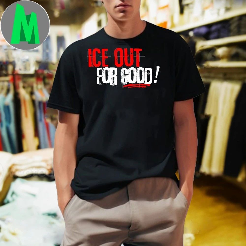 Ice Out For Good Activist Slogan Shirt