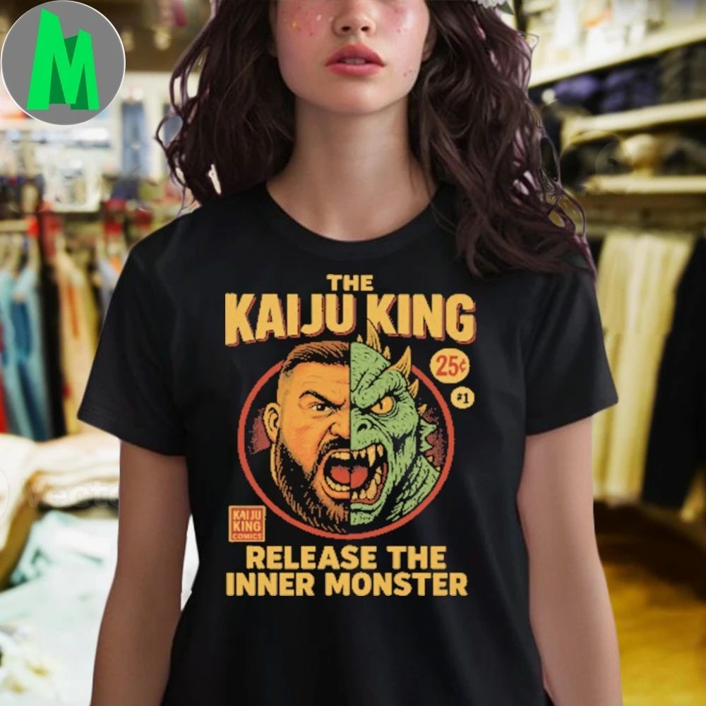 The Kaiju King Release The inner Monster Unleash the Monster Shirt