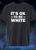 Noro It’s Ok to be White T-Shirt