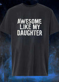 Awesome Like My Daughter T-Shirt