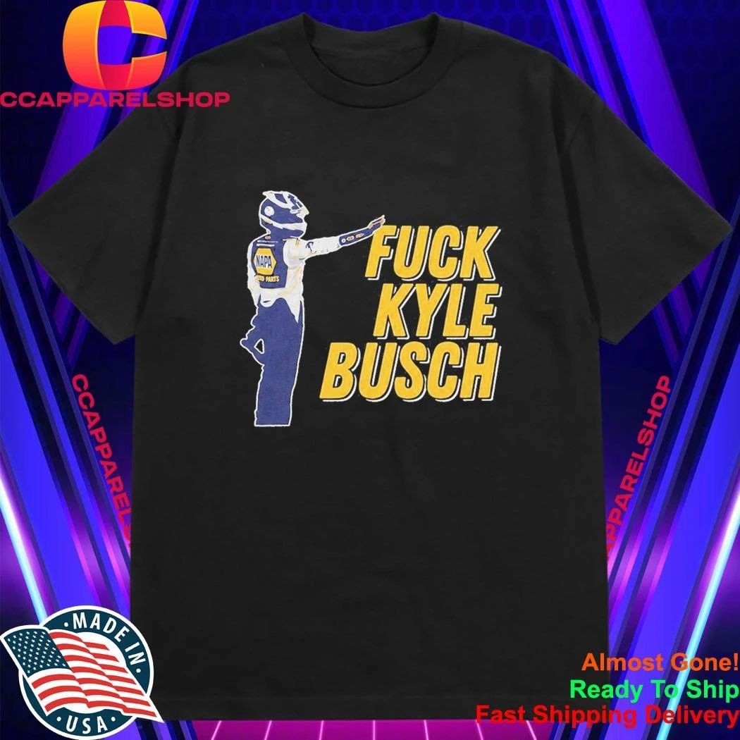 Fuck Kyle Busch Shirt