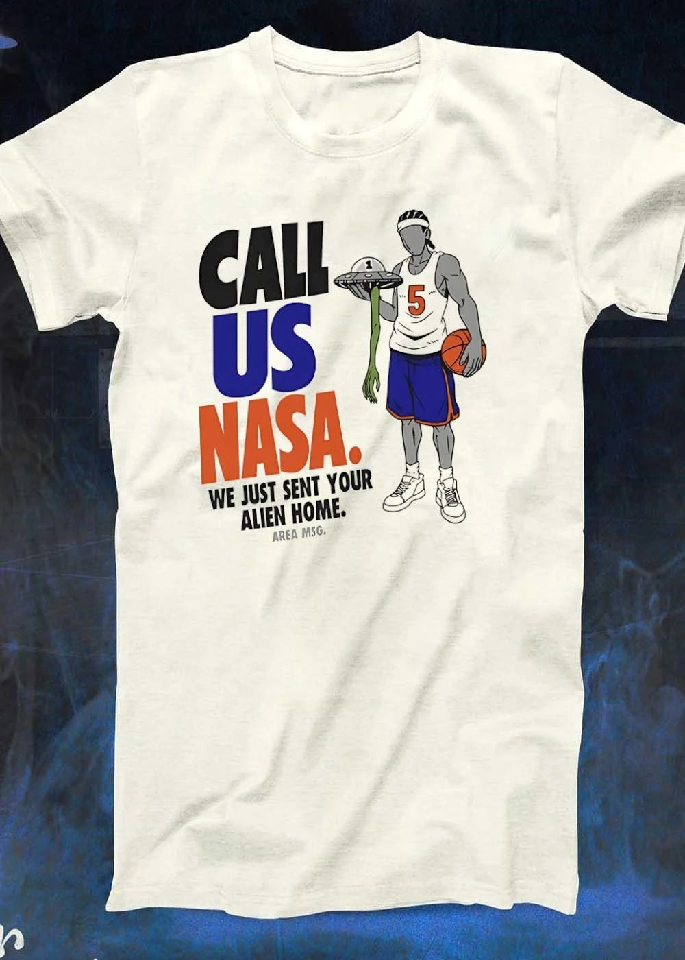 Area MSG Call Us NASA We Just Sent Your Alien Home Basketball Player T-Shirt(1)