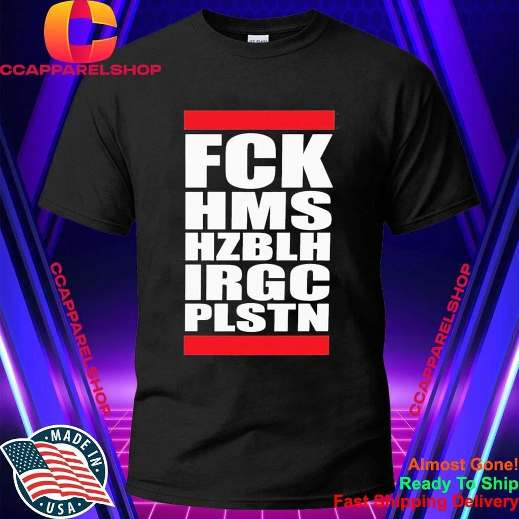 Fck Hms Hzblh Irgc Plstn Shirt