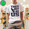 They not like us texans Logo 2025 T-Shirt
