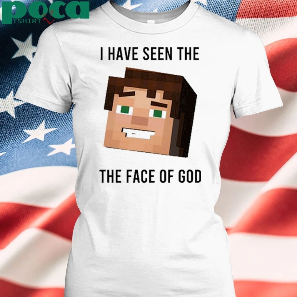 I Have Seen The The Face Of God T-shirt