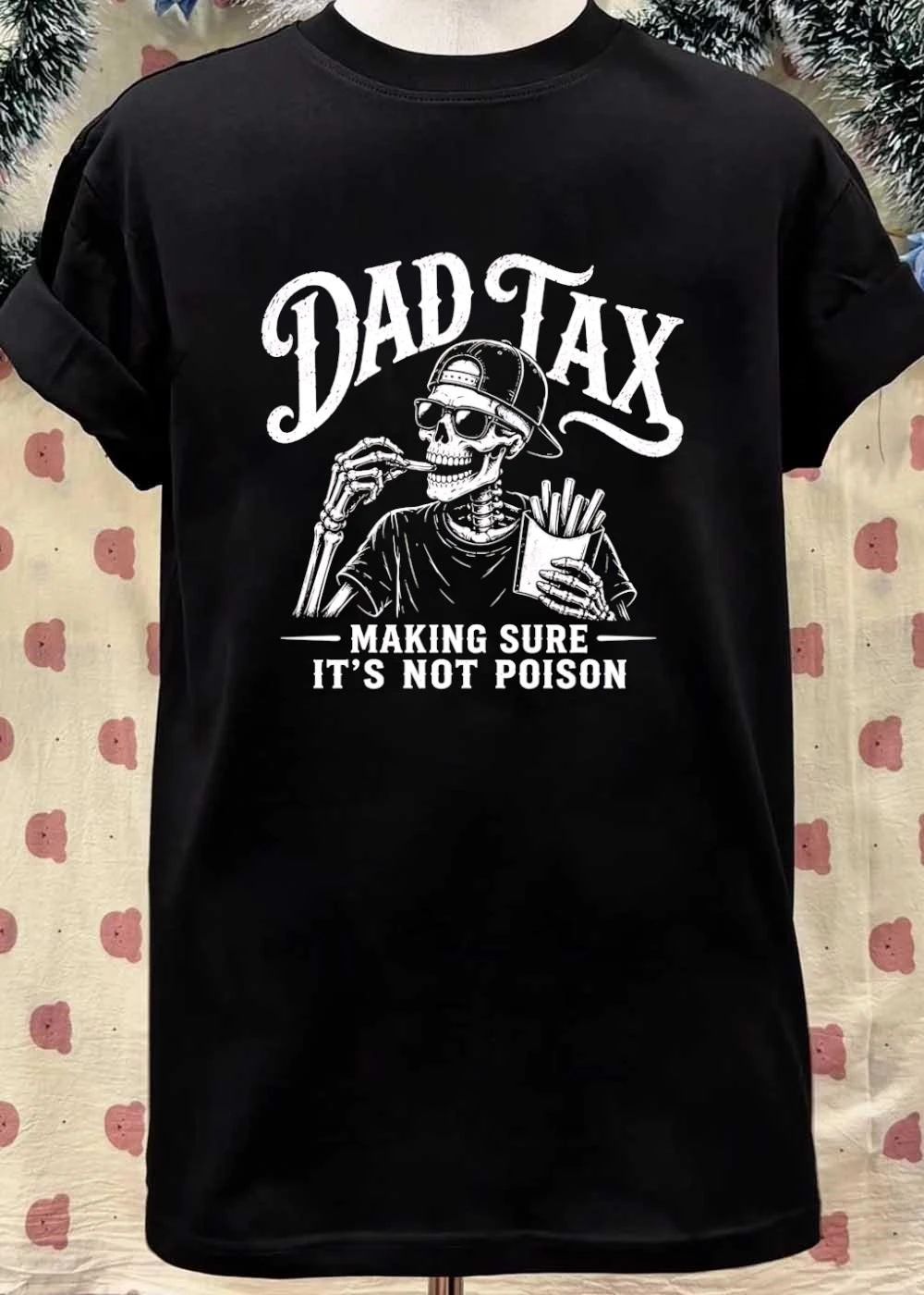 Dad Tax Eating Fries Making Sure It Is Not Poison Skeleton T-Shirt