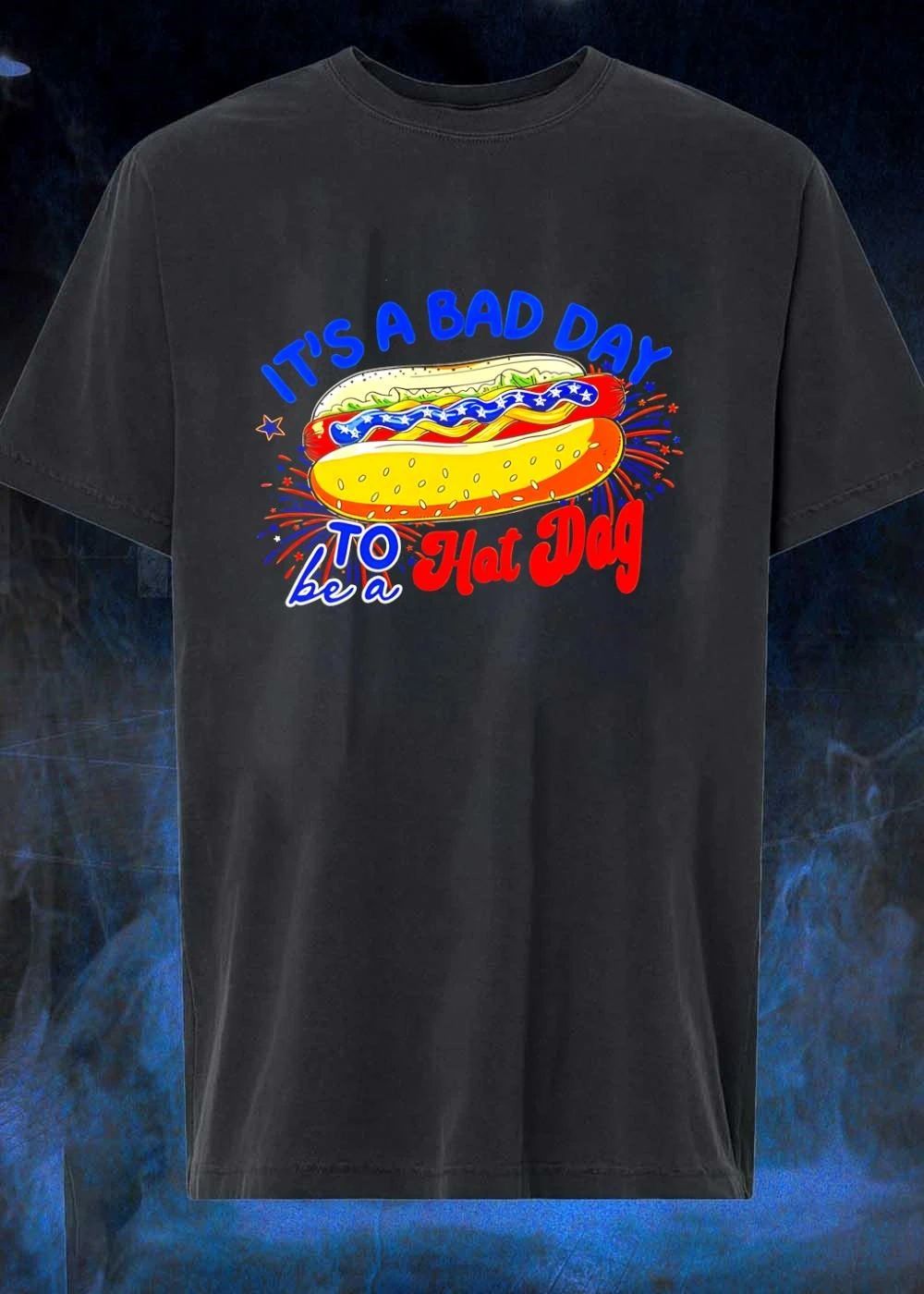 Fourth of July American Independence Day Hot Dog its a bad day to be a Hot Dog shirt
