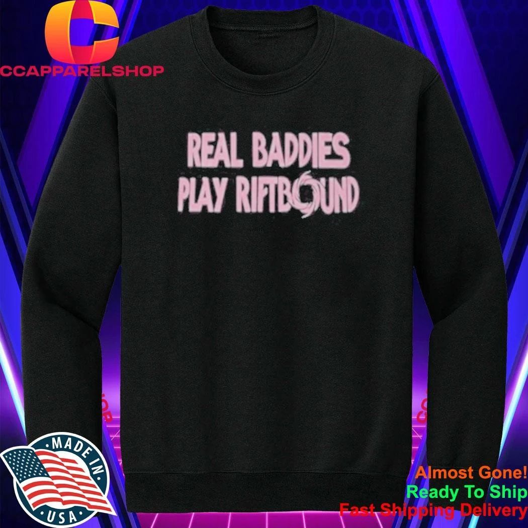 Real Baddies Play Riftbound Shirt