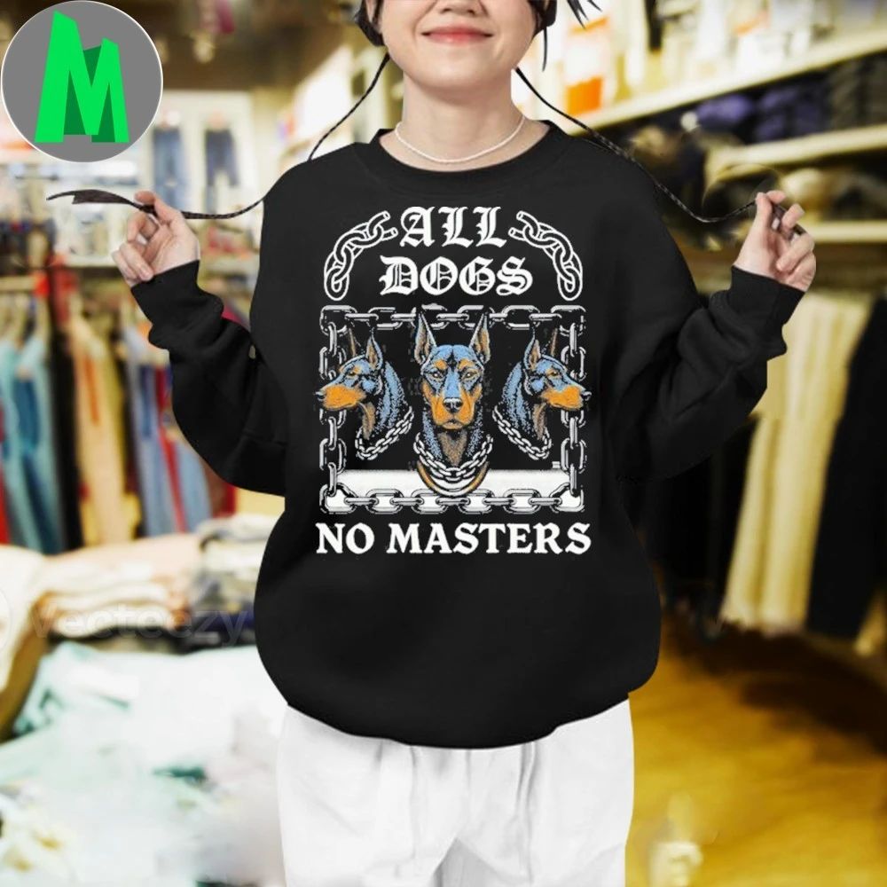 Boss Dog All Dogs No Masters Shirt