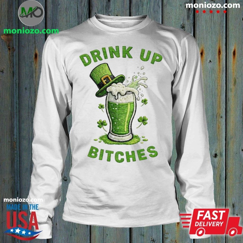 Drink Up Bitches St Patrick’s Day 2026 Shirt
