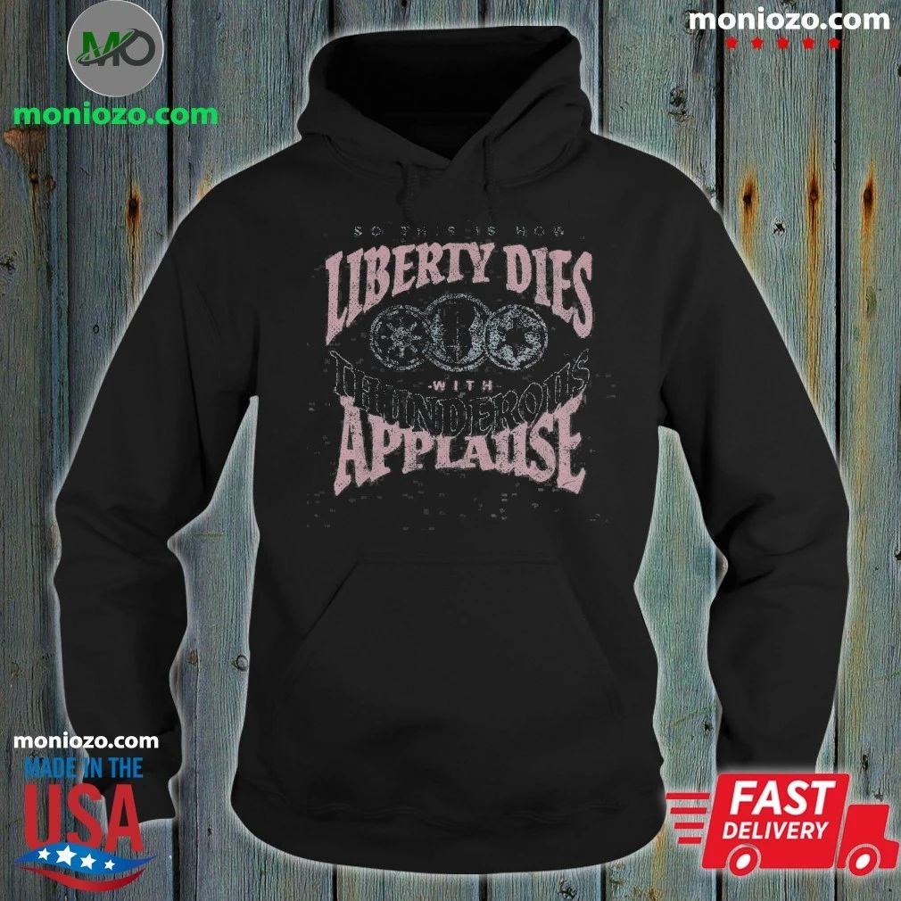 Original This Is How Liberty Dies T-Shirt