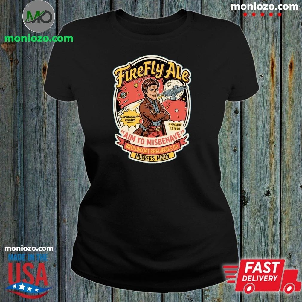 Firefly I Aim To Míbehave Browncoat Breweries Shirt