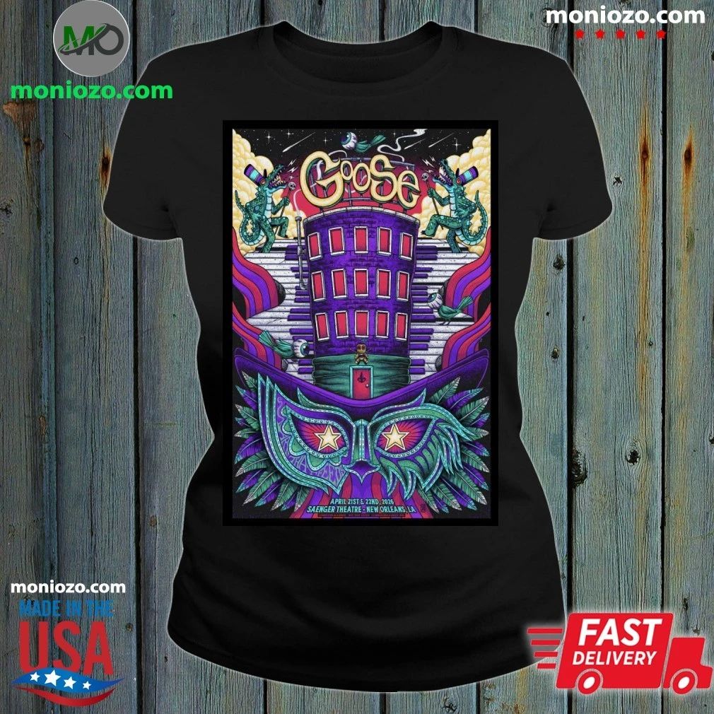 Goose April 21-22, 2026 Saenger Theatre New Orleans, LA Poster Shirt