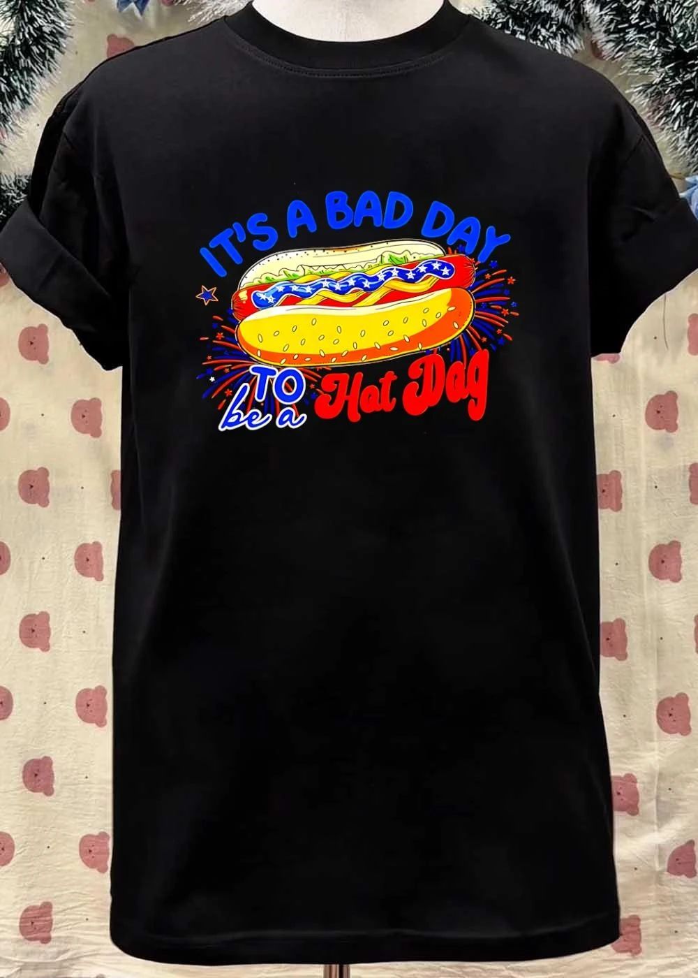 Fourth of July American Independence Day Hot Dog its a bad day to be a Hot Dog shirt