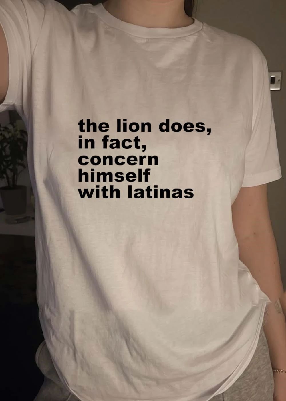 The Lion Does in Fact Concern Himself with Latinas T-Shirt