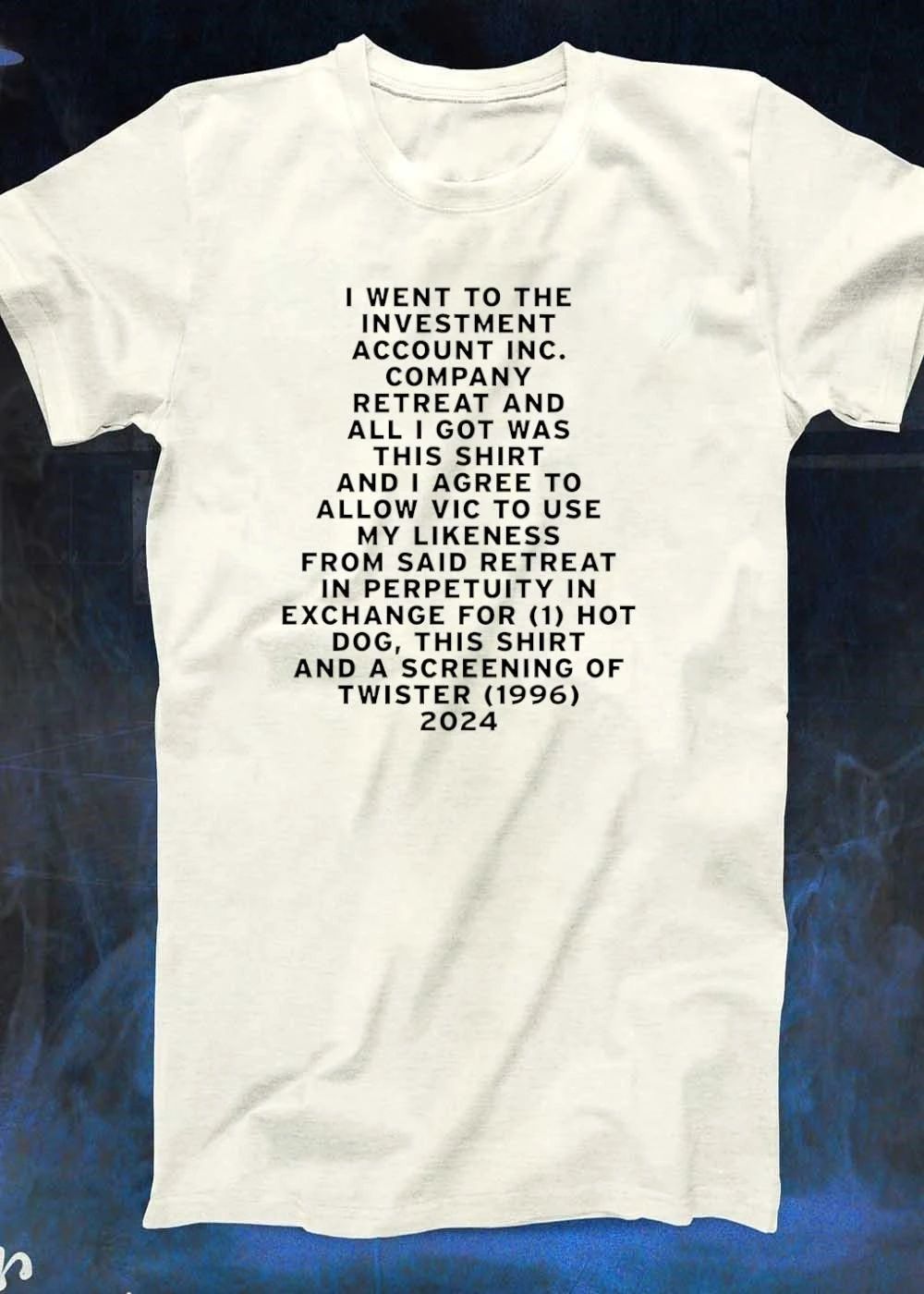 I went to the investment account inc company retreat and all I got was this shirt