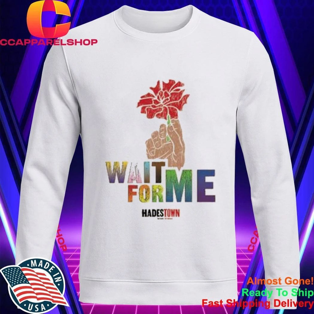 Hadestown Wait For Me Pride Shirt