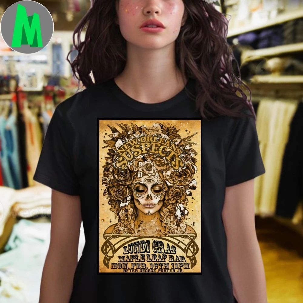 New Orleans Suspects Maple Leaf Bar New Orleans La Feb 16 2026 Poster Shirt