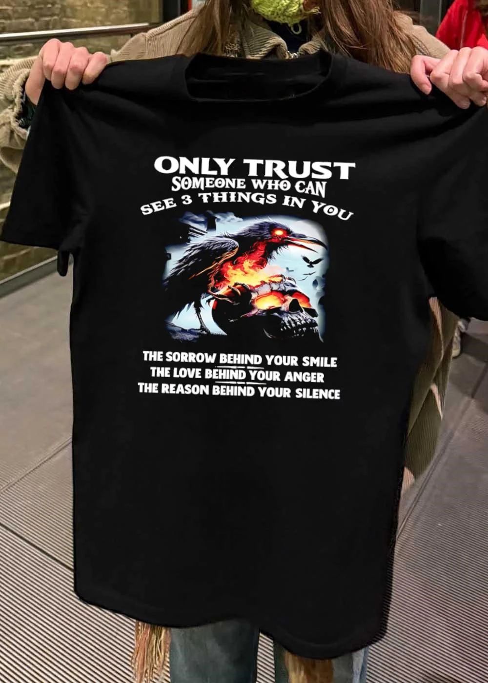 Only Trust Someone Who Sees Your Sorrow, Love, Silence Raven Skull Fire shirt