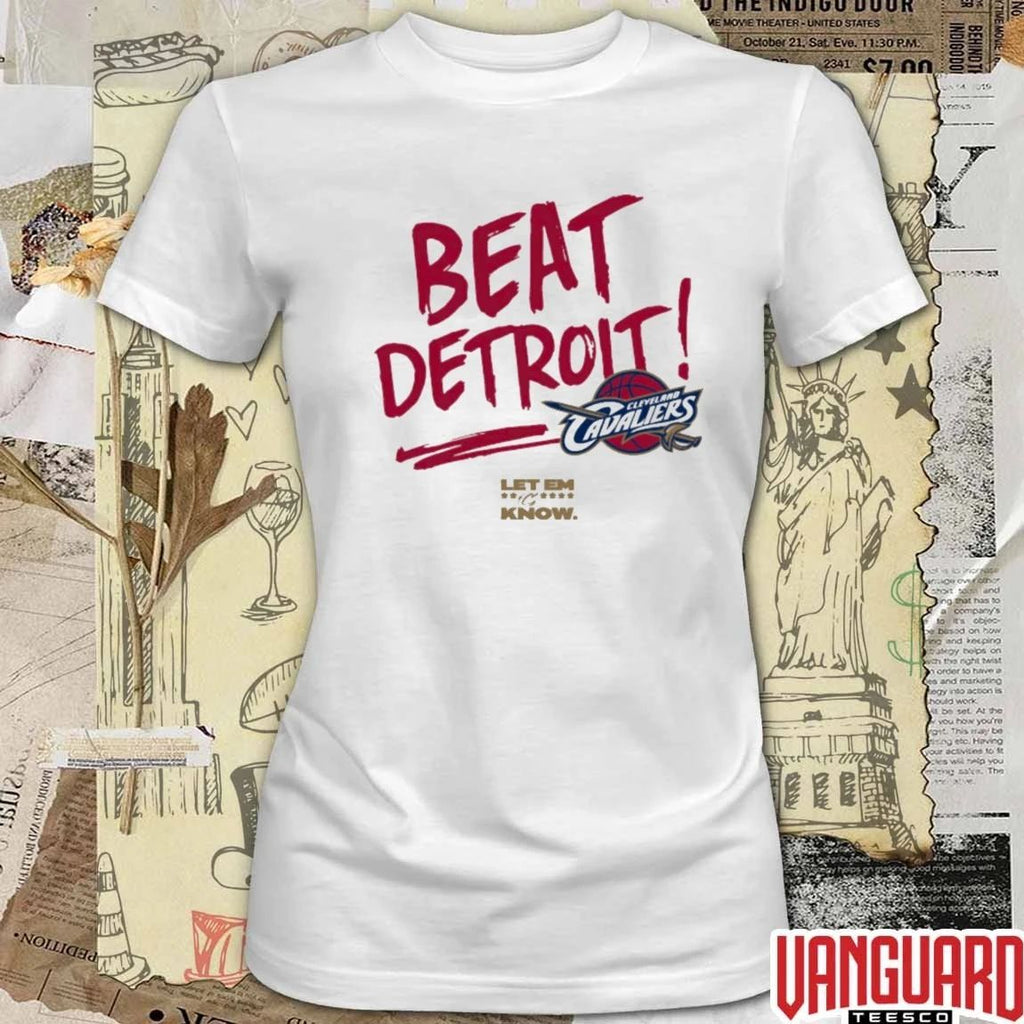 Cleveland Cavaliers Beat Detroit Let Em Know 2026 NBA Playoffs Basketball t-shirt