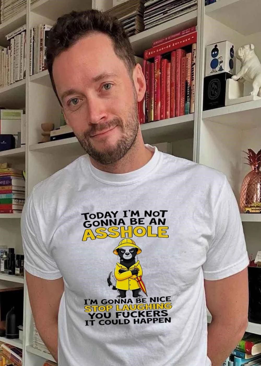Today I’m Not Gonna Be an Asshole I’m Gonna Be Nice Stop Laughing You Fuckers It Could Happen Skunk shirt