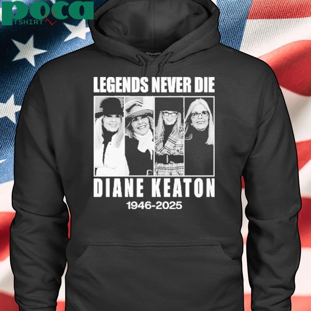 Legends Never Die Diane Keaton 1946–2025 Shirt