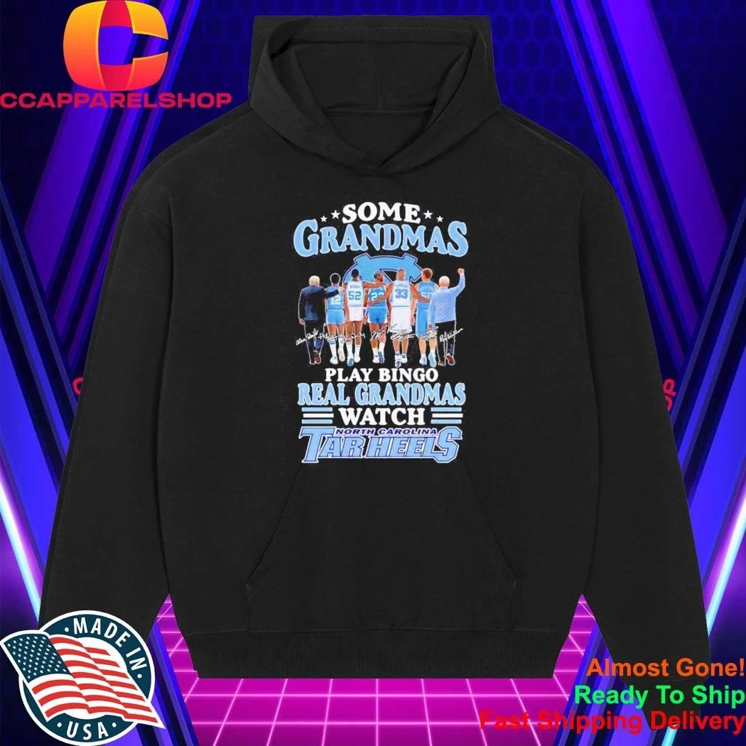Some Grandmas Play Bingo Real Grandmas Watch North Carolina Tar Heels Shirt