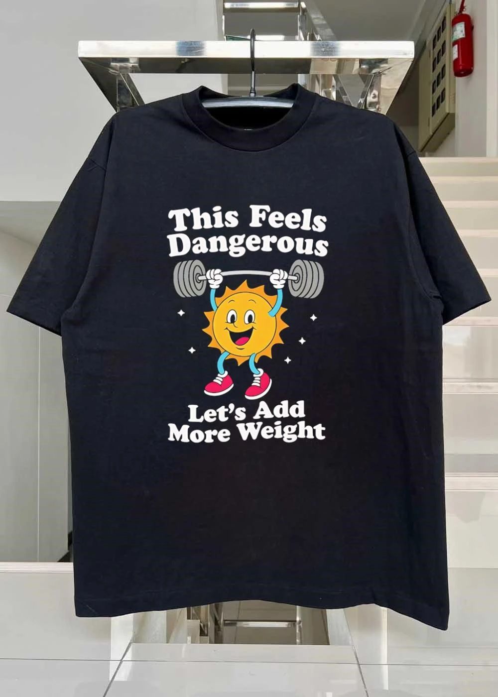 Weightlifter Motivation This Feels Dangerous Let’s Add More Weight T-Shirt