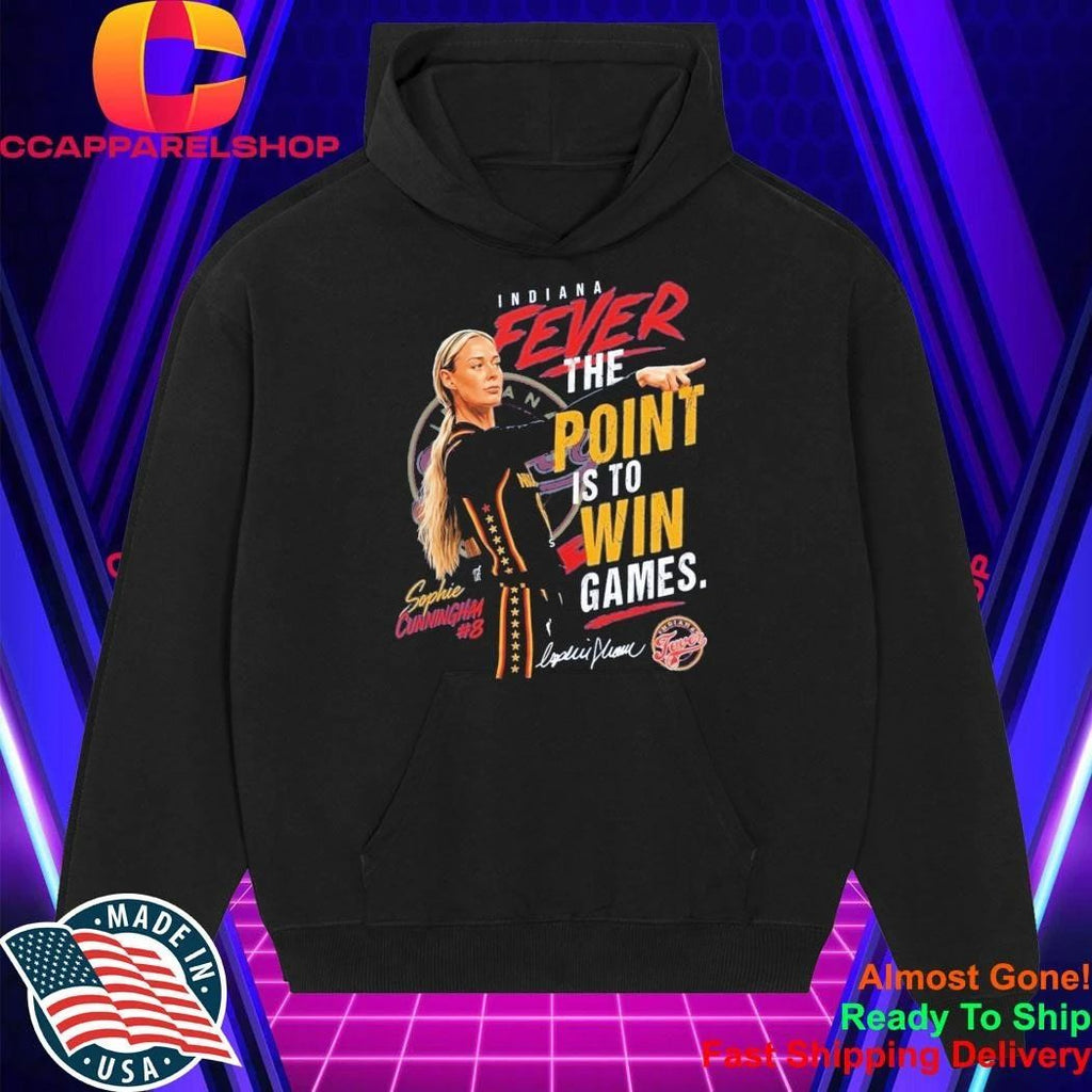 Indiana Fever Sophie Cunningham The Point Is To Win Games Shirt