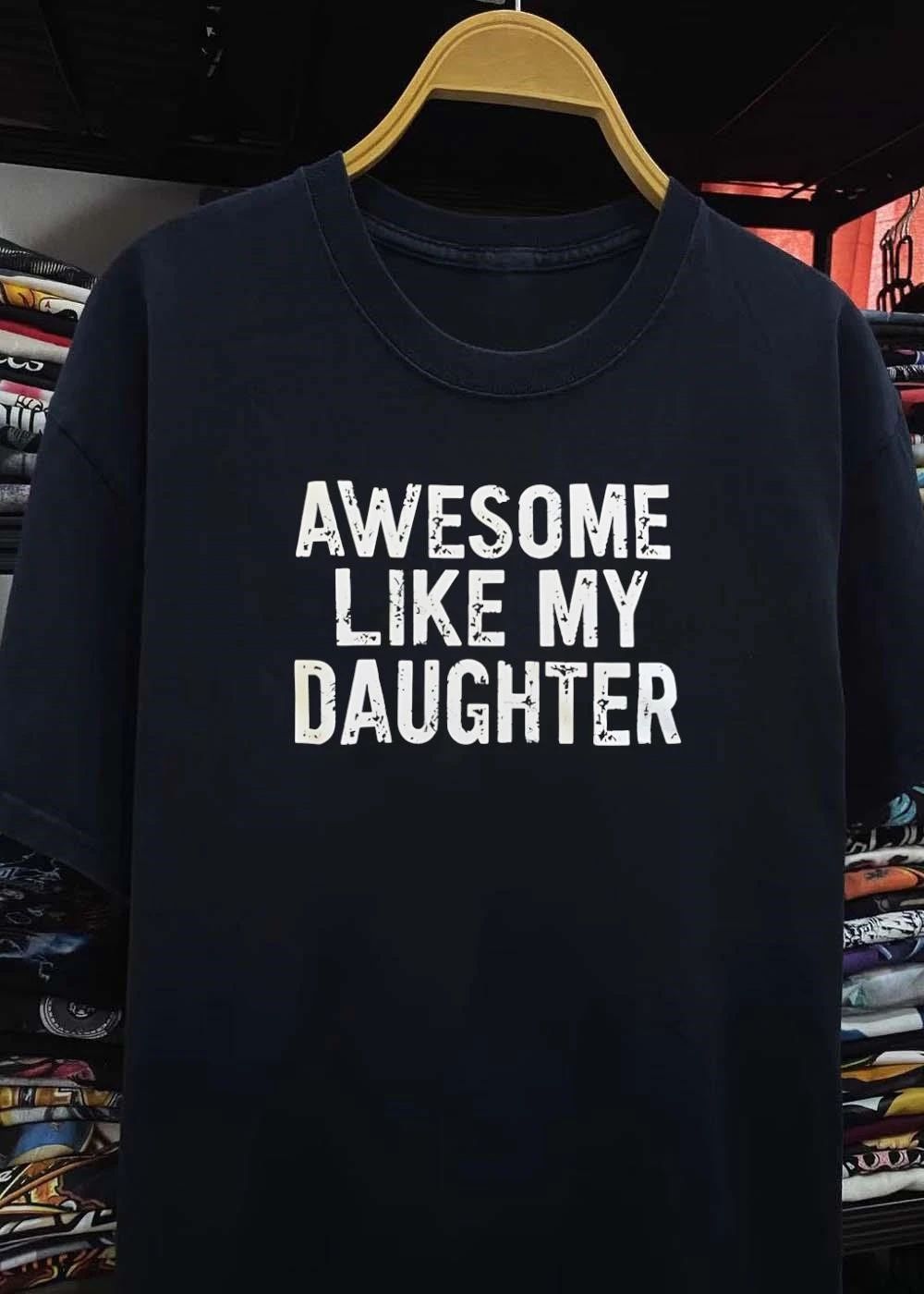 Awesome Like My Daughter T-Shirt