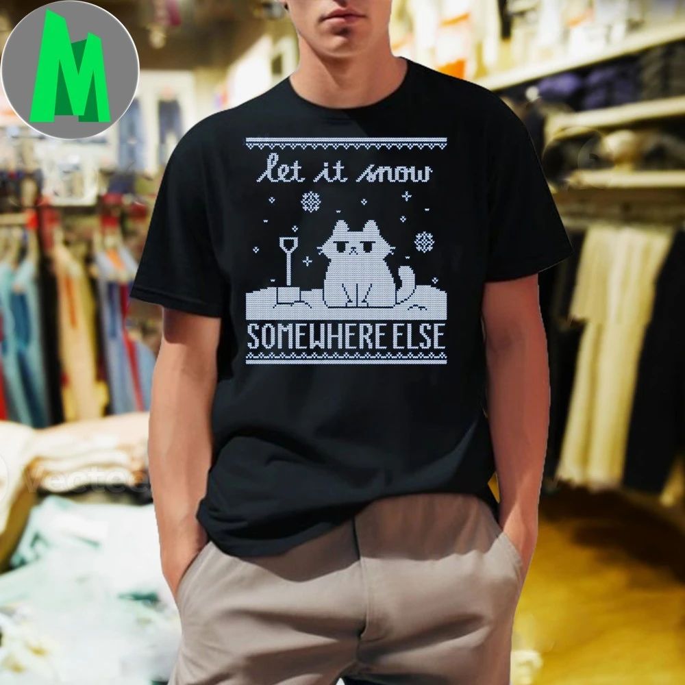 Let It Snow, Somewhere Else T-Shirt
