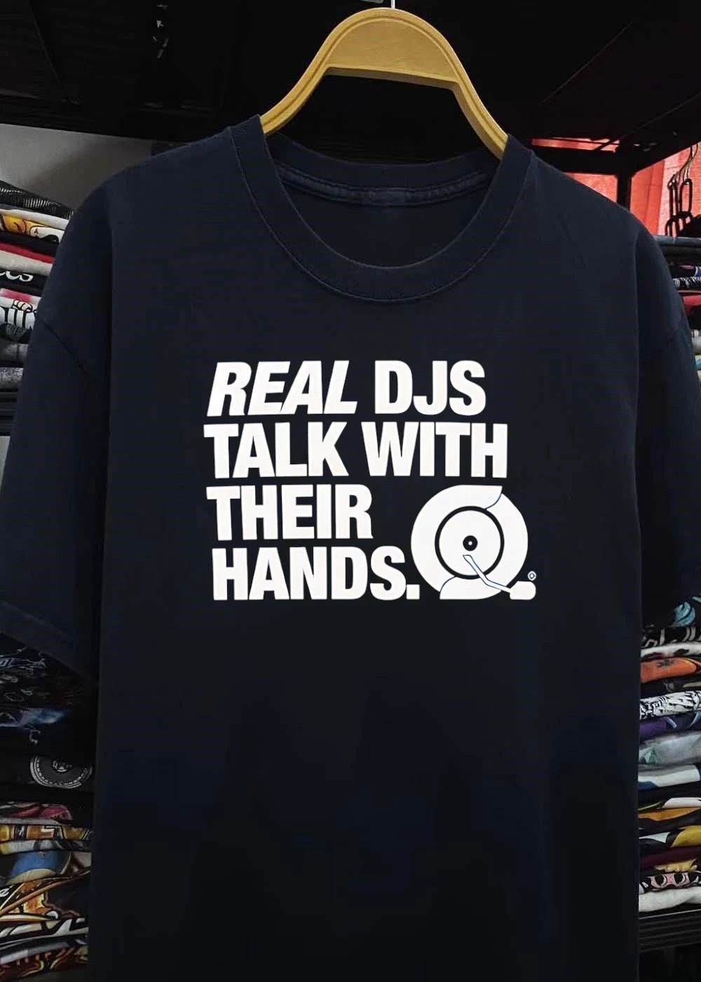 Real Djs Talk With Their Hands shirt