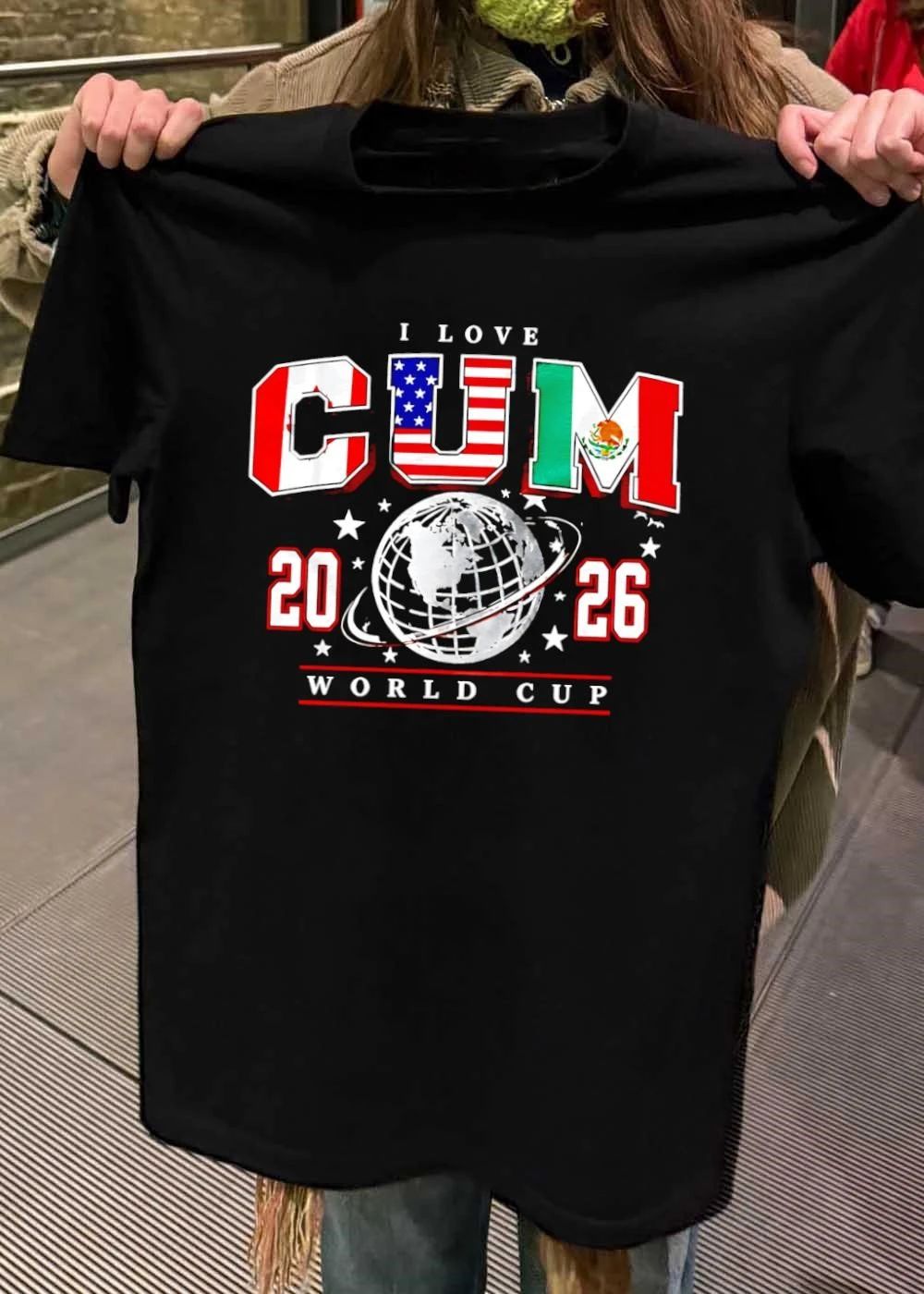 I Love CUM 2026 World Cup Canada United States Mexico Soccer T-Shirt