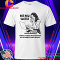 Not Now Sweetie Mommy’s Turning Unstructured Data Into Actionable Business Shirt