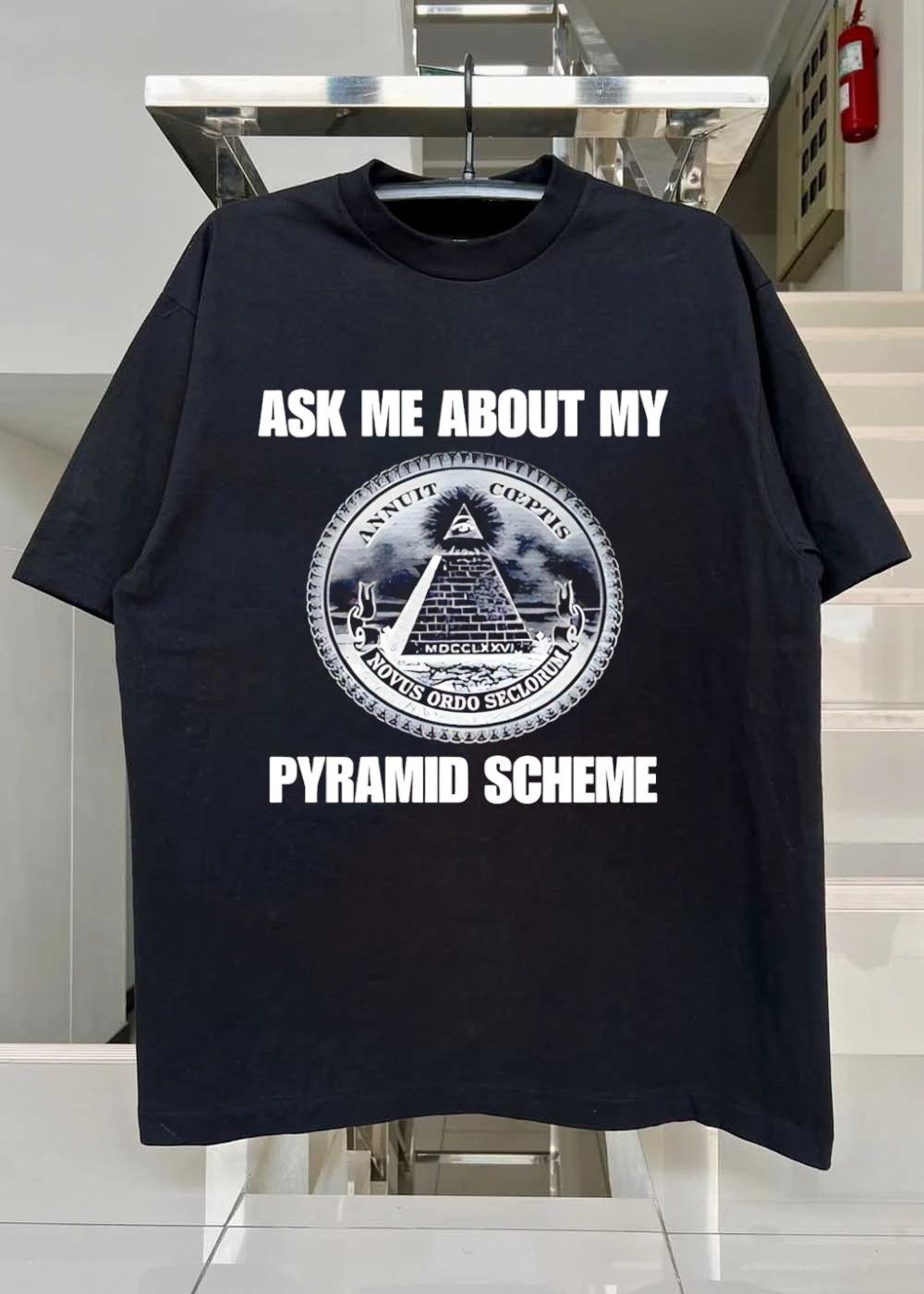 Ask Me About My Pyramid Scheme Annuit Coeptis shirt