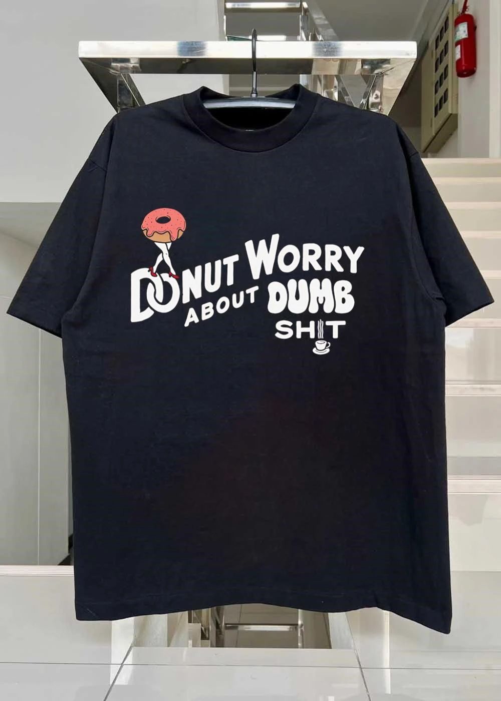 Donut Worry About Dumb Shit Funny Coffee shirt