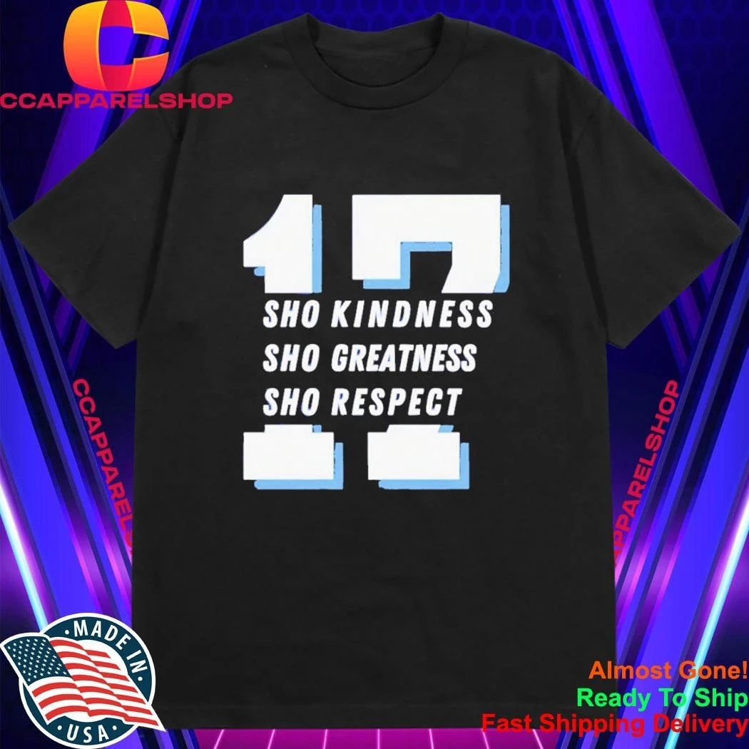 Shohei Ohtani Sho Kindness Sho Greatness Sho Respect 17 Shirt