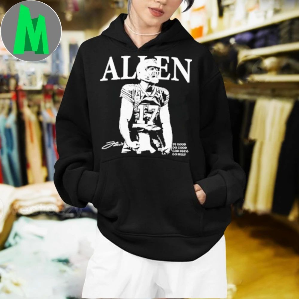 Number 17 Allen Be Good Do Good God Bless Go Bills Shirt