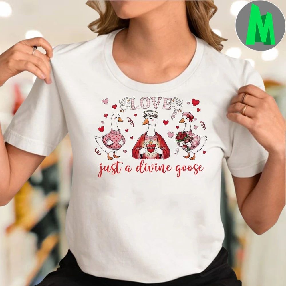 Love Just A Divine Goose Valentine T-Shirt