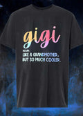 Gigi Houn Like A Grandmother But So Much Cooler shirt