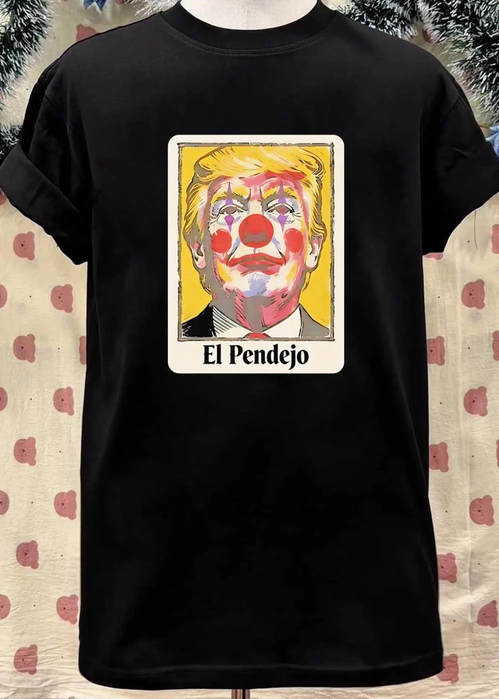 Donald Trump Clown Political El Pendejo Shirt