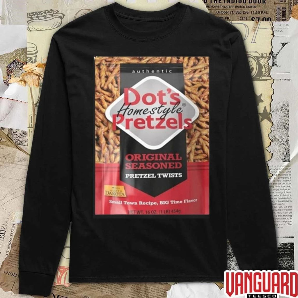 Dot’s Homestyle Pretzels Seasoned Pretzel Twists Small Town Story Big Time Flavor t-shirt