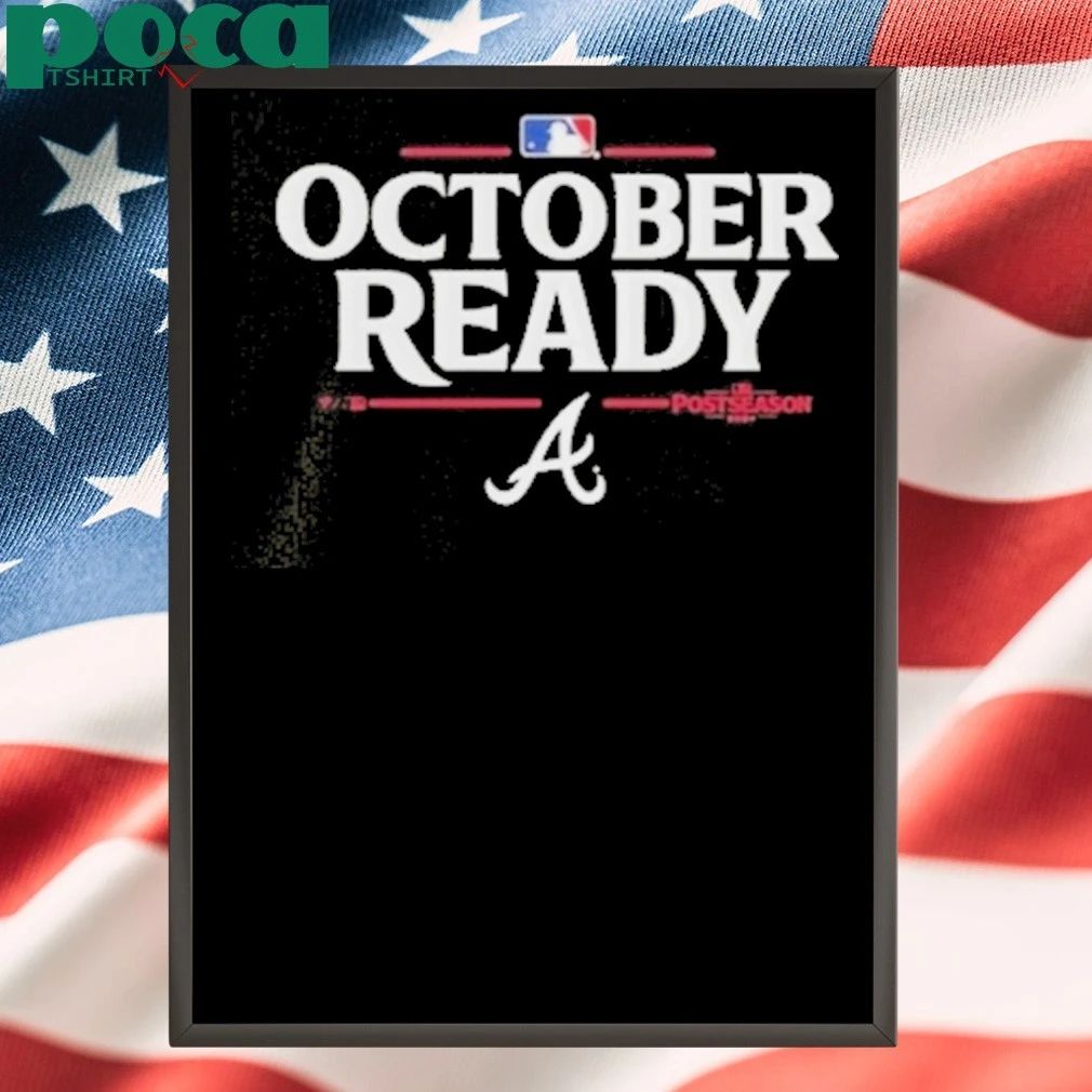 October Ready Atlanta Braves 2025 Postseason Shirt