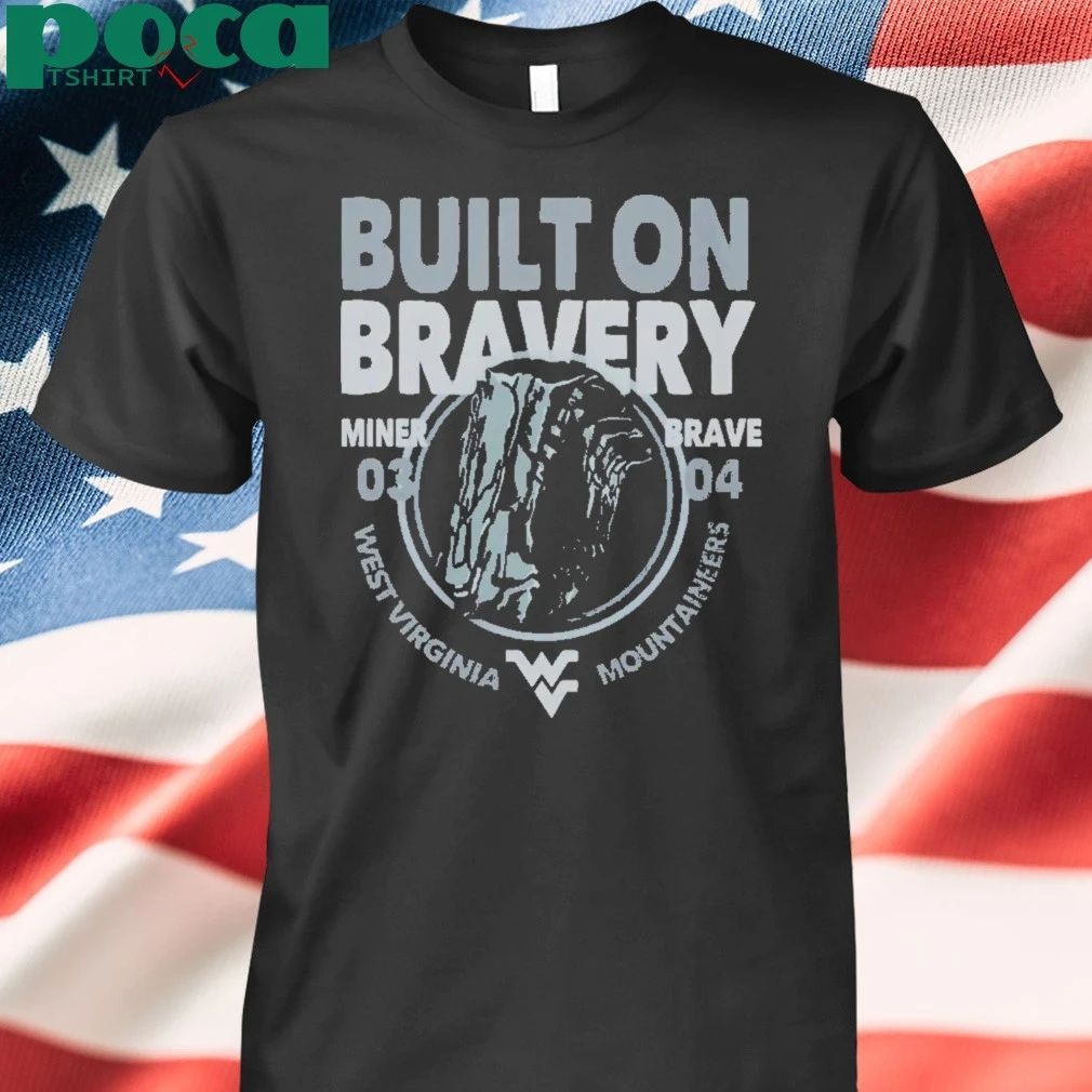 West Virginia Mountaineers Built On Bravery Miner Brave T-Shirt