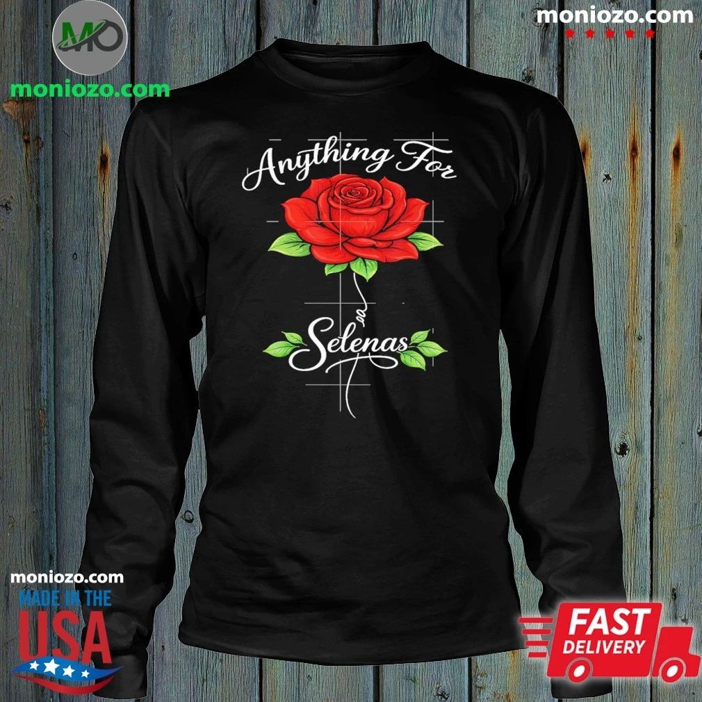 Anything For Selena Rose Shirt